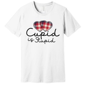 Cupid Is Stupid Valentines Day Funny Premium T-Shirt