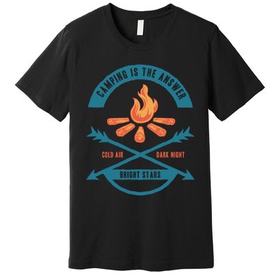 Camping Is The Answer Premium T-Shirt