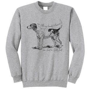 Can I Take My Hounds To Heaven Can I Heart On GodS Land Tall Sweatshirt