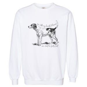 Can I Take My Hounds To Heaven Can I Heart On GodS Land Garment-Dyed Sweatshirt