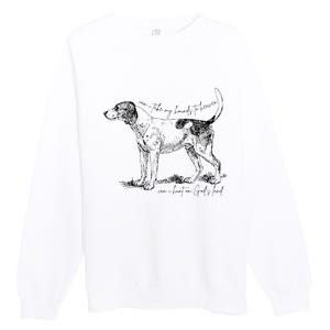 Can I Take My Hounds To Heaven Can I Heart On GodS Land Premium Crewneck Sweatshirt