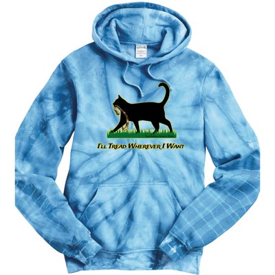 Cat I’Ll Tread Wherever I Want Tie Dye Hoodie