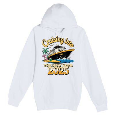 Cruising Into The New Year 2025 Family Cruise Holiday 2025 Premium Pullover Hoodie