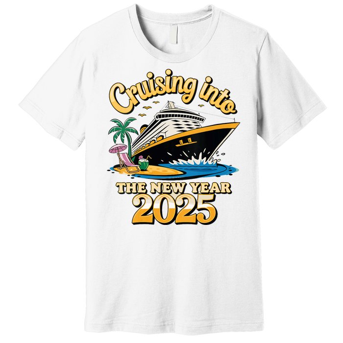 Cruising Into The New Year 2025 Family Cruise Holiday 2025 Premium T-Shirt