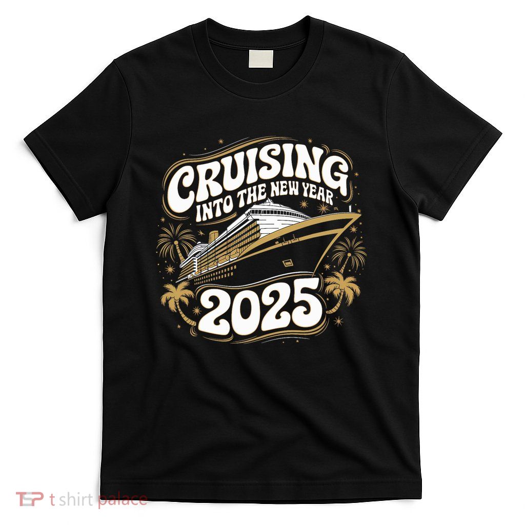 Cruising Into The New Year 2025 Family Matching Holiday Trip T-Shirt