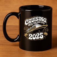 Cruising Into The New Year 2025 Family Matching Holiday Trip 11oz C Handle Ceramic Mug