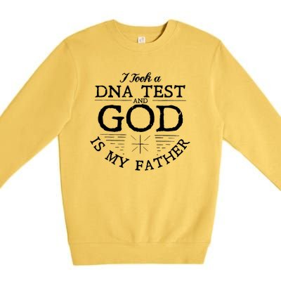 Christian I Took A DNA Test God Is My Father Premium Crewneck Sweatshirt