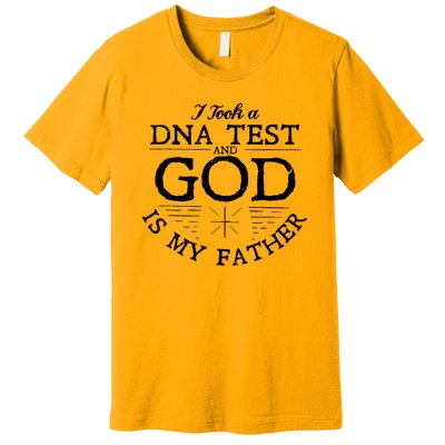 Christian I Took A DNA Test God Is My Father Premium T-Shirt