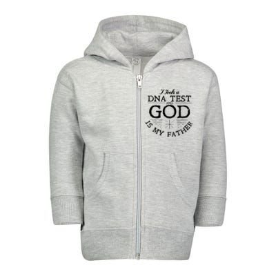 Christian I Took A DNA Test God Is My Father Toddler Zip Fleece Hoodie