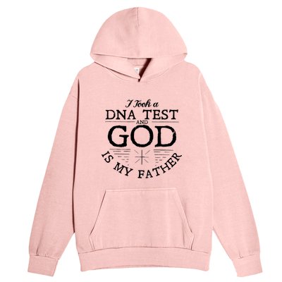 Christian I Took A DNA Test God Is My Father Urban Pullover Hoodie