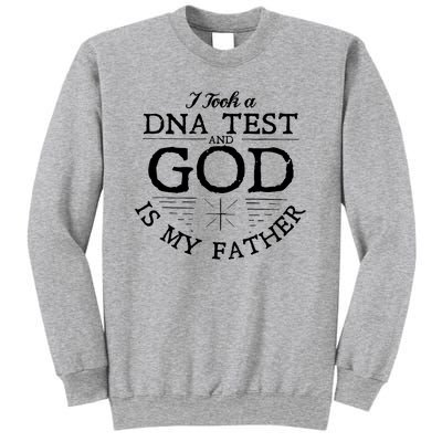 Christian I Took A DNA Test God Is My Father Sweatshirt