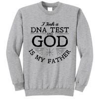 Christian I Took A DNA Test God Is My Father Tall Sweatshirt