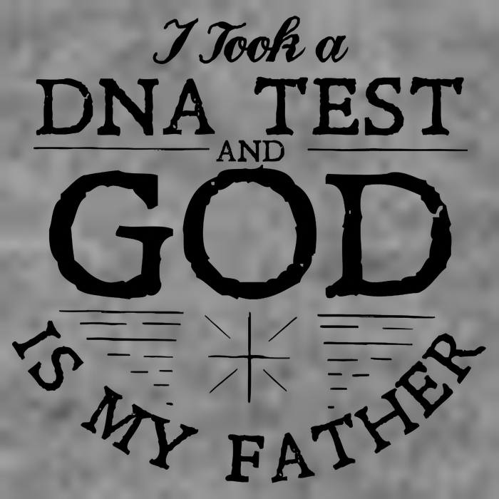 Christian I Took A DNA Test God Is My Father Tall Sweatshirt