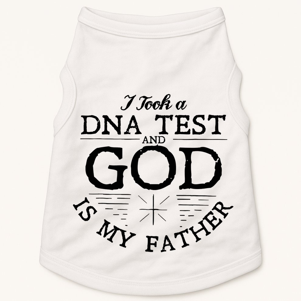 Christian I Took A DNA Test God Is My Father Doggie Tank