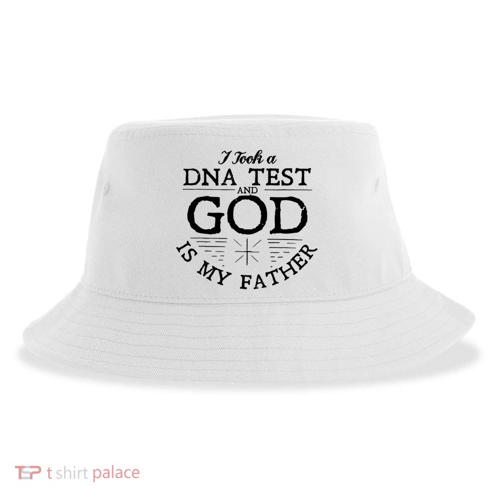 Christian I Took A DNA Test God Is My Father Sustainable Bucket Hat