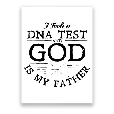 Christian I Took A DNA Test God Is My Father Poster
