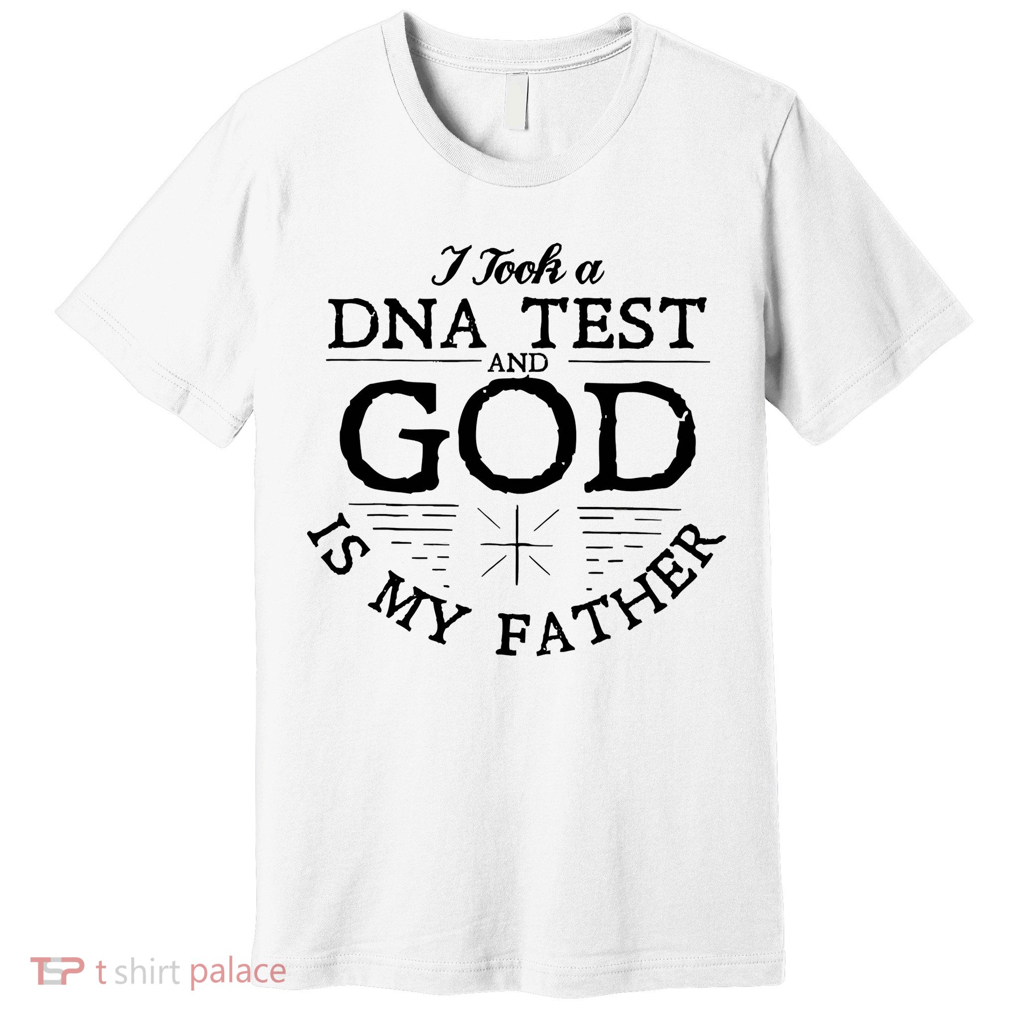 Christian I Took A DNA Test God Is My Father Premium T-Shirt
