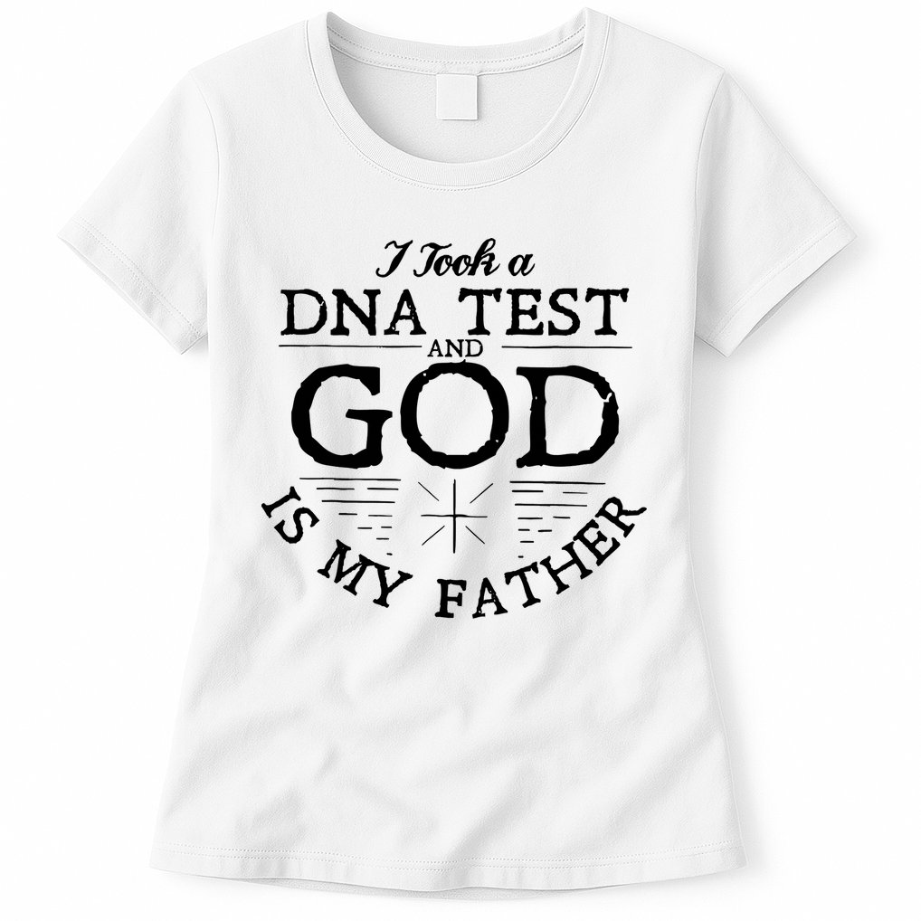 Christian I Took A DNA Test God Is My Father Womens T-Shirt