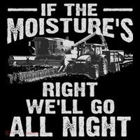 Cool If The Moisture's Right Farmer Gift Funny Farm T-Shirt