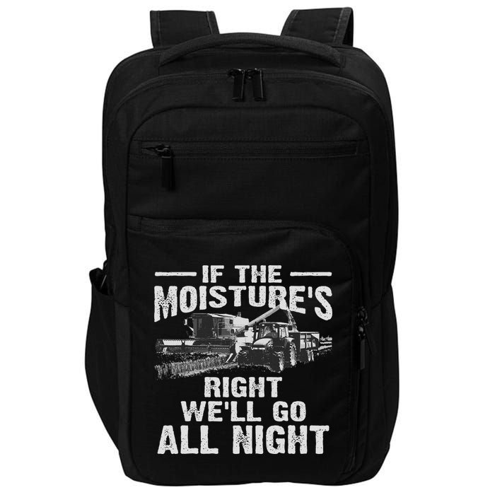 Cool If The Moisture's Right Farmer Gift Funny Farm Impact Tech Backpack