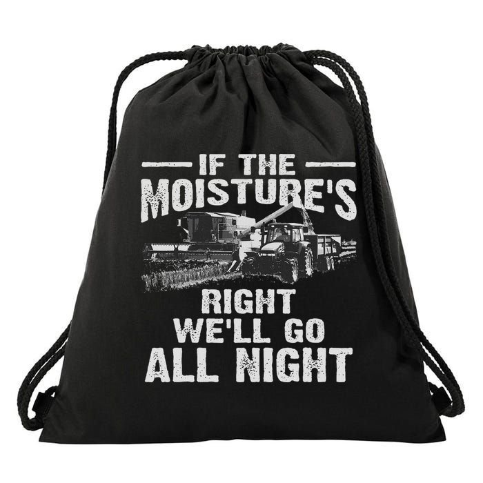 Cool If The Moisture's Right Farmer Gift Funny Farm Drawstring Bag