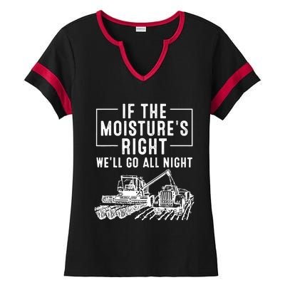 Cool If The MoistureS Right Farmer Gift Funny Farm Ladies Halftime Notch Neck Tee