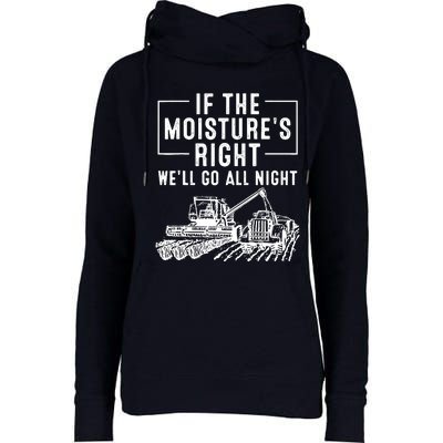 Cool If The MoistureS Right Farmer Gift Funny Farm Womens Funnel Neck Pullover Hood