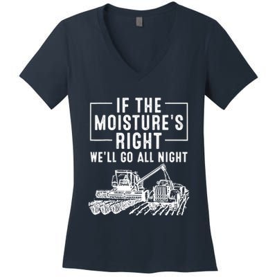 Cool If The MoistureS Right Farmer Gift Funny Farm Women's V-Neck T-Shirt