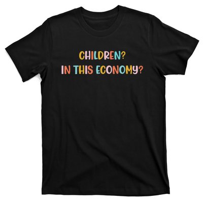 Children In This Economy T-Shirt