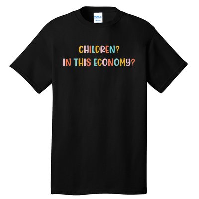 Children In This Economy Tall T-Shirt