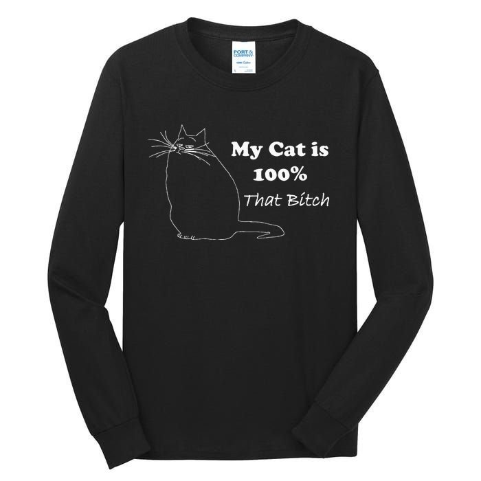 Cat Is That Bitch Tall Long Sleeve T-Shirt