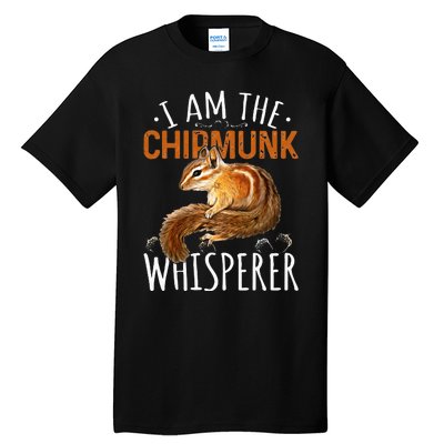 Chipmunk Im The Whisperer Chipmunk Tall T-Shirt