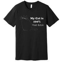 Cat Is That Bitch Premium T-Shirt