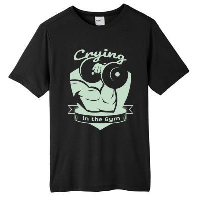 Crying In The Gym Funny Workout Gym Weightlifting Athlete Gift Tall Fusion ChromaSoft Performance T-Shirt