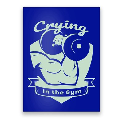 Crying In The Gym Funny Workout Gym Weightlifting Athlete Gift Poster