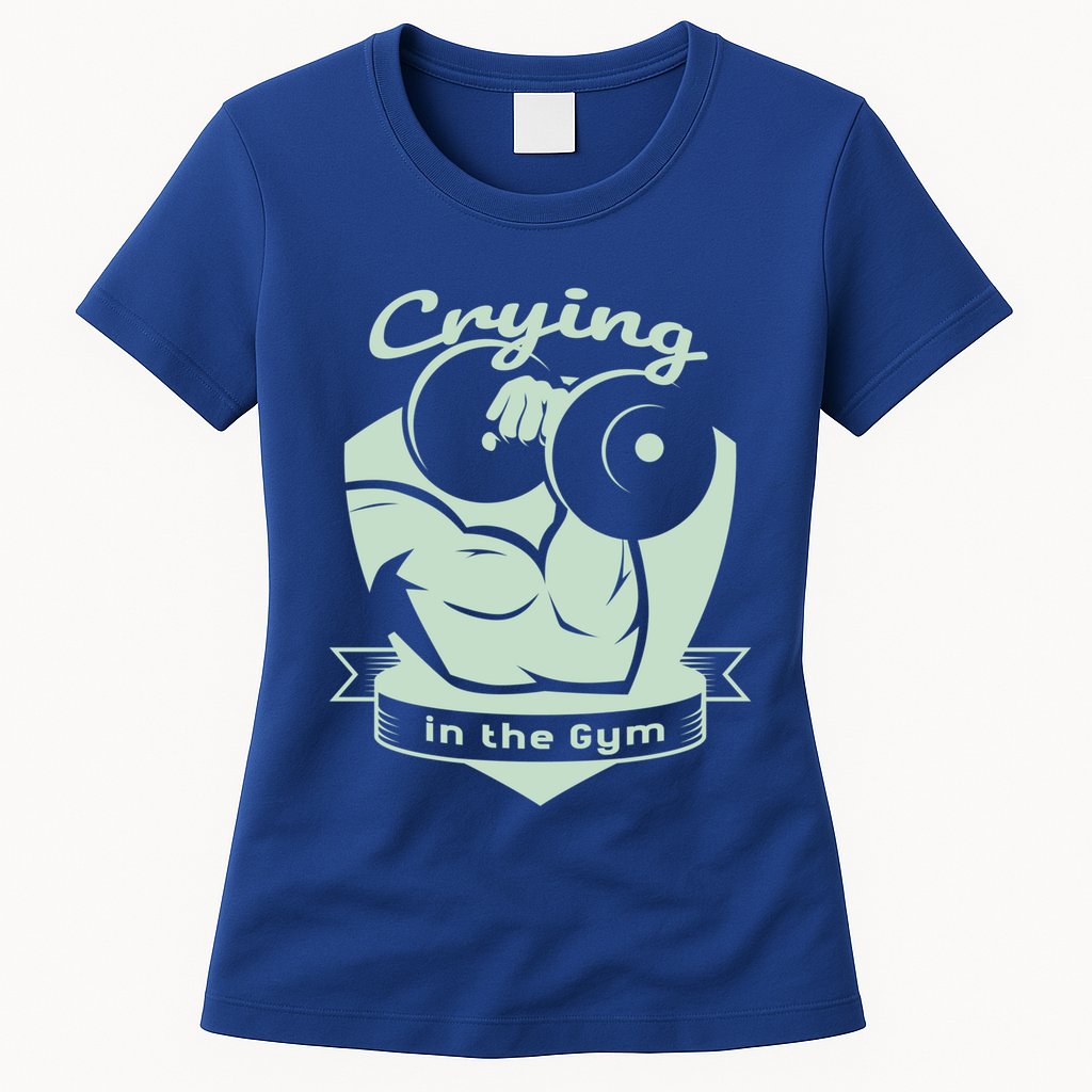 Crying In The Gym Funny Workout Gym Weightlifting Athlete Gift Womens T-Shirt