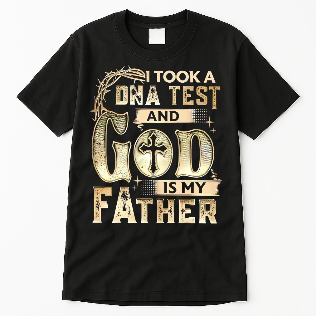 Christian I Took A DNA Test And God Is My Father Gospel Pray Tall T-Shirt