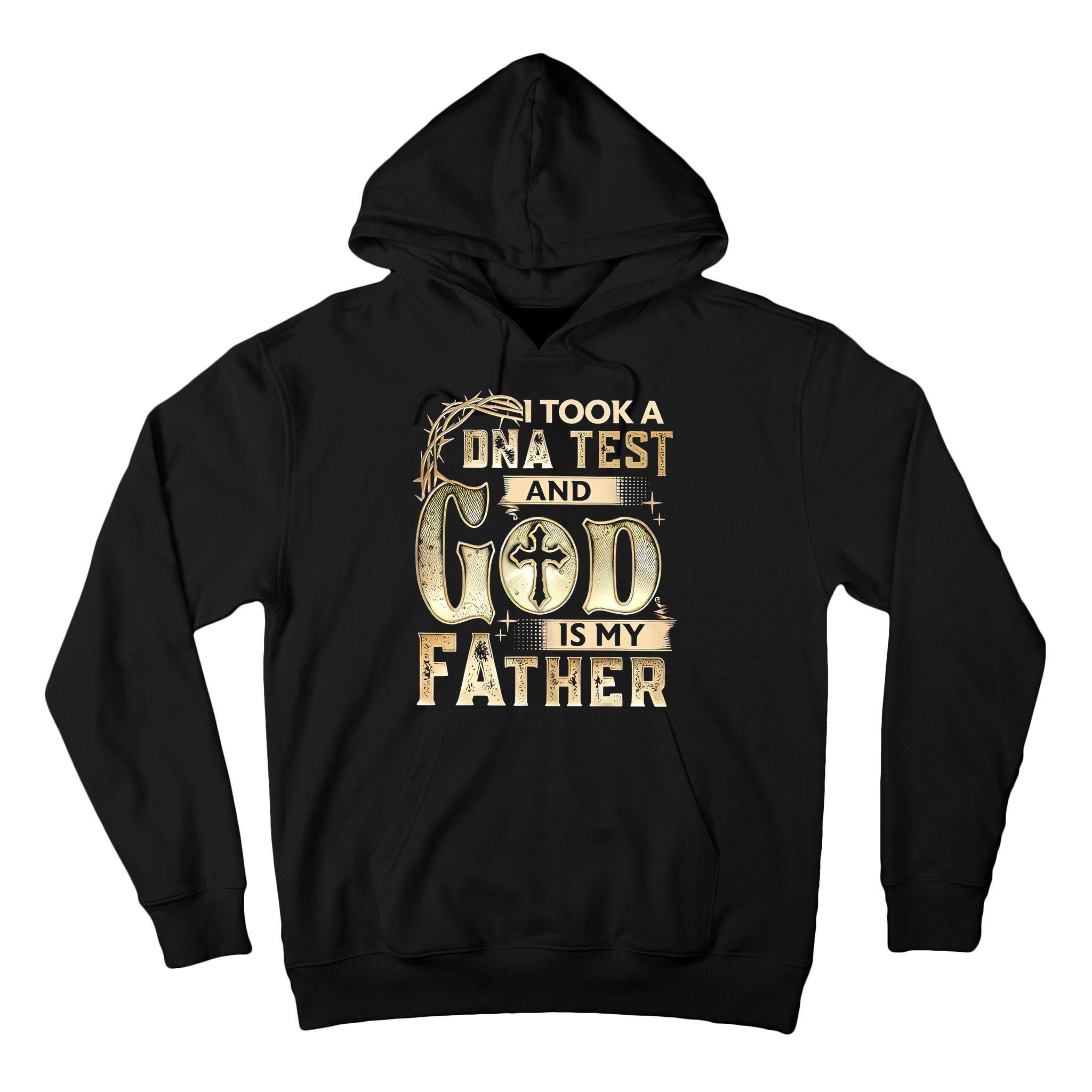 Christian I Took A DNA Test And God Is My Father Gospel Pray Tall Hoodie