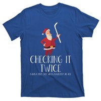 Checking It Twice Gonna Found WhoS Naughty On Ice Santa Gift T-Shirt