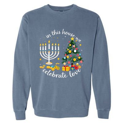 Christmas In This House We Celebrate Love Teacher Garment-Dyed Sweatshirt