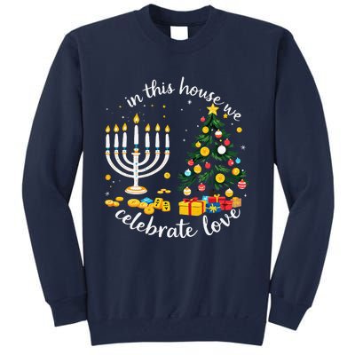 Christmas In This House We Celebrate Love Teacher Tall Sweatshirt