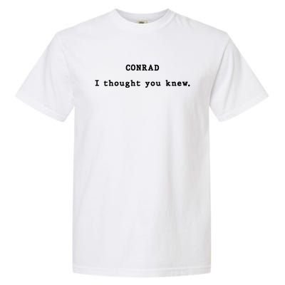 Conrad I Thought You Knew Garment-Dyed Heavyweight T-Shirt