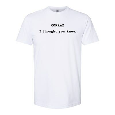 Conrad I Thought You Knew Softstyle CVC T-Shirt