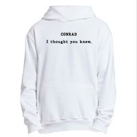 Conrad I Thought You Knew Urban Pullover Hoodie