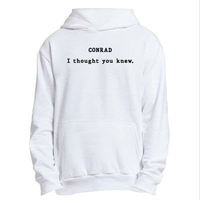 Conrad I Thought You Knew Urban Pullover Hoodie