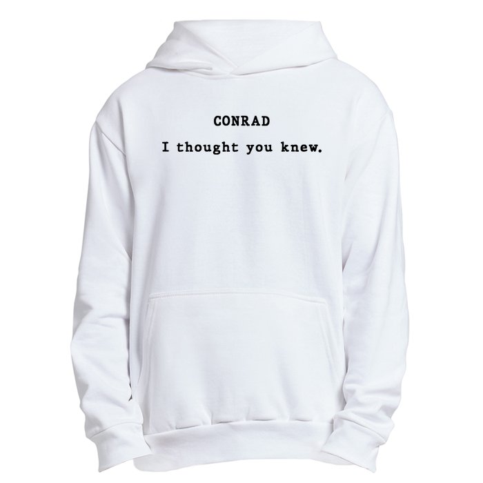 Conrad I Thought You Knew Urban Pullover Hoodie