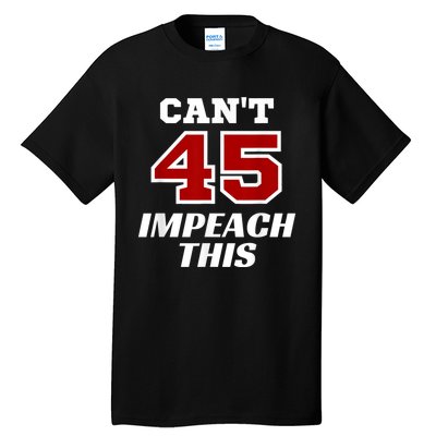 Cant Impeach This Trump Impeachment Champion Trump Wins Tall T-Shirt