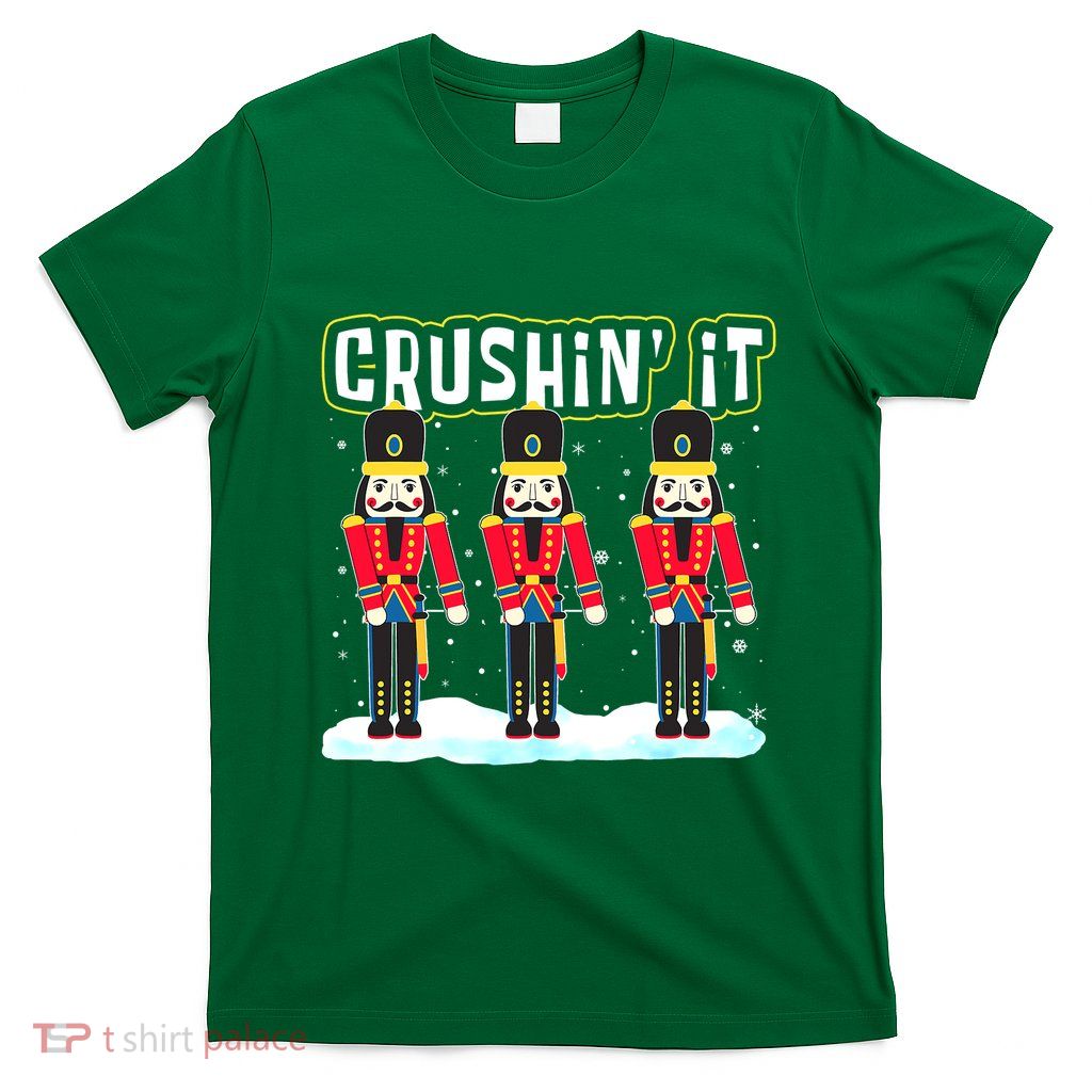 Crushin' It The Christmas Retro Holiday Cute Nutcracker Xmas T-Shirt
