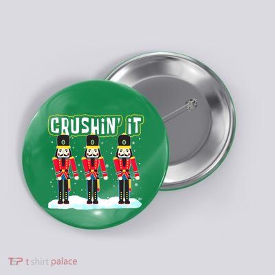 Crushin' It The Christmas Retro Holiday Cute Nutcracker Xmas Button