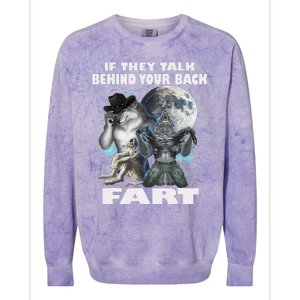 Cute If They Talk Behind Your Back Fart Funny Alpha Wolf Colorblast Crewneck Sweatshirt